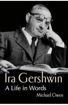 Ira Gershwin - Michael Owen
