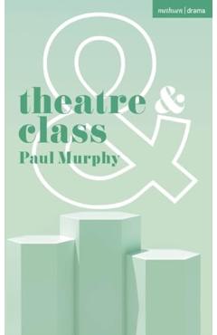 Theatre and Class - Paul Murphy