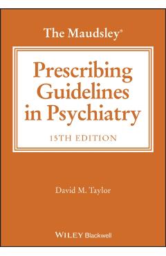 Maudsley Prescribing Guidelines - David M. (maudsley Hospital; King's College Taylor
