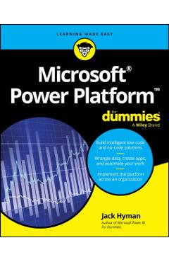 Microsoft Power Platform For Dummies - Jack A. (hyertek) Hyman