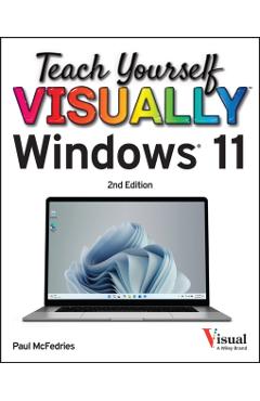 Teach Yourself VISUALLY Windows 11 - Paul (logophilia Limited Mcfedries