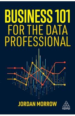 Business 101 for the Data Professional - Jordan Morrow