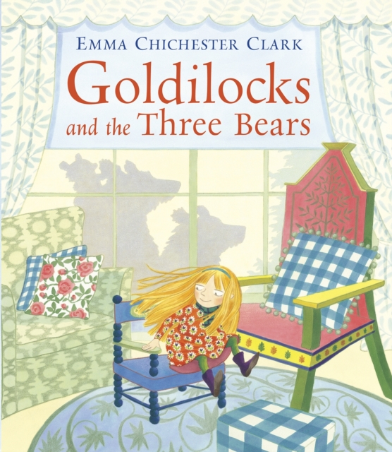 Goldilocks and the Three Bears - Emma Chichester Clark | Libris.ro