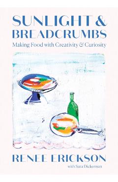 Sunlight & Breadcrumbs - Renee|dickerman Erickson