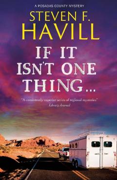 If It Isn\'t One Thing . . . - Steven F. Havill