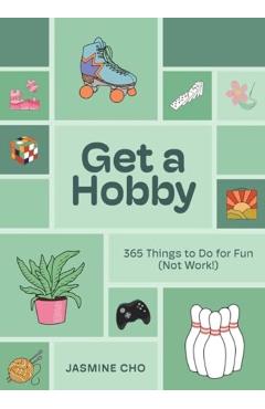 Get a Hobby - Jasmine Cho