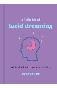 Little Bit of Lucid Dreaming - Cyrena Lee