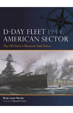 D-Day Fleet 1944, American Sector - Brian Lane Herder