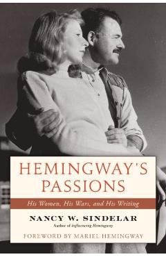 Hemingway\'s Passions - Nancy W. Sindelar
