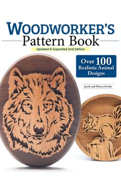 Woodworker\'s Pattern Book, Updated & Expanded 2nd Edition - Wayne Fowler