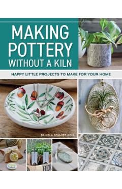 Making Pottery without a Kiln - Daniela Schmidt-kohl