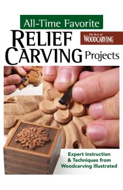 All-Time Favorite Relief Carving Projects -