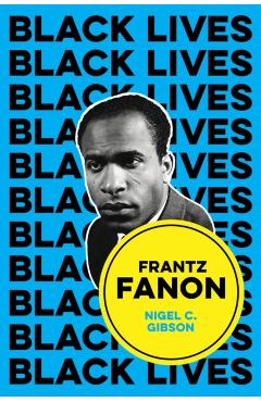 Frantz Fanon - Nigel C. (emerson College Gibson