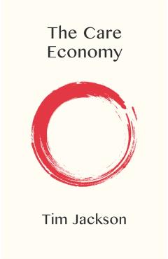 Care Economy - Tim (university Of Surrey Jackson