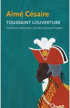 Toussaint Louverture - Aime Cesaire