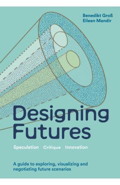 Designing Futures - Benedikt|mandir Groß