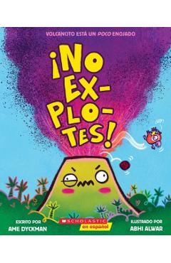 !No explotes! (Don't Blow Your Top!) - Ame Dyckman
