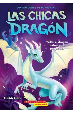 Las chicas dragon #2: Willa, el dragon plateado de purpurina (Dragon Girls #2: Willa the Silver Glitter Dragon) - Maddy Mara