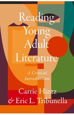 Reading Young Adult Literature: A Critical Introduction - Carrie|tribunella Hintz