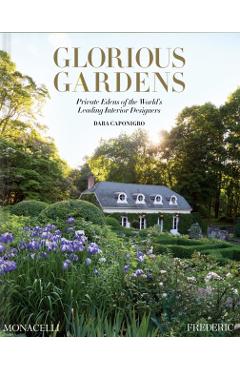 Glorious Gardens - Dara Caponigro