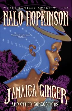 Jamaica Ginger and Other Concoctions - Nalo Hopkinson