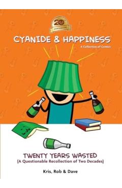Cyanide & Happiness: Twenty Years Wasted - Kris|denbleyker Wilson