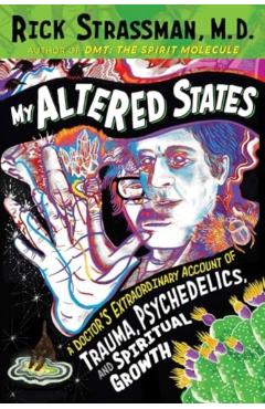 My Altered States - Rick Strassman
