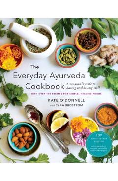Everyday Ayurveda Cookbook - Kate|brostrom O'donnell