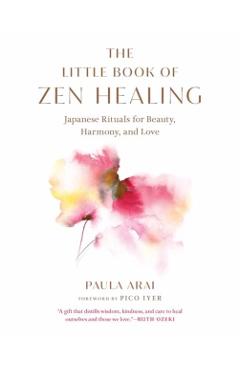 Little Book of Zen Healing - Paula|iyer Arai