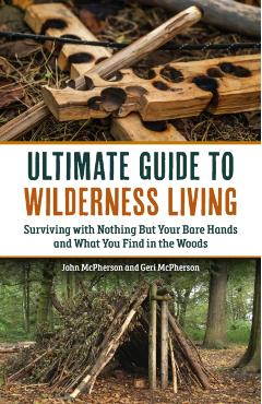 Ultimate Guide to Wilderness Living - Geri|mcpherson Mcpherson