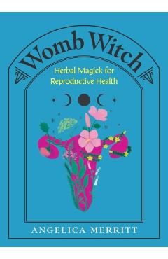 Womb Witch - Angelica Merritt