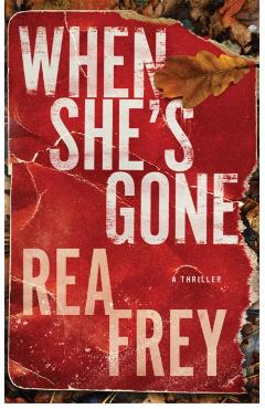 When She's Gone - Rea Frey