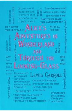 Alice's Adventures in Wonderland and Through the Looking-Glass - Lewis Carroll