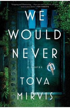 We Would Never - Tova Mirvis