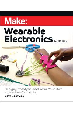 Make: Wearable Electronics - Kate Hartman
