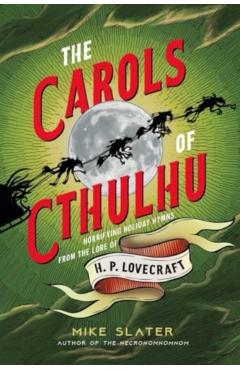 Carols of Cthulhu - Mike Slater