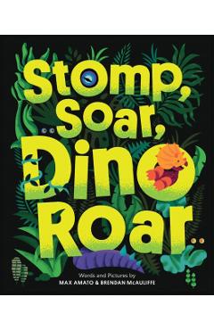 Stomp, Soar, Dino Roar - Max|mcauliffe Amato