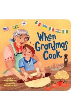When Grandmas Cook - Margot Mustich