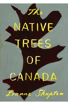 Native Trees of Canada - Leanne Shapton