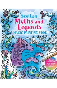 Magic Painting Book: Scottish Myths and Legends -