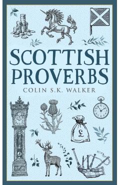 Scottish Proverbs - Colin S.k. Walker