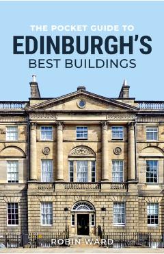 Pocket Guide to Edinburgh’s Best Buildings - Robin Ward