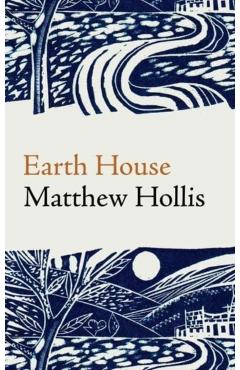 Earth House - Matthew Hollis