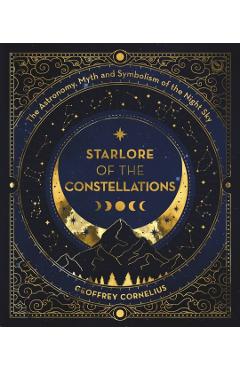 Ultimate Guide to the Constellations and Planets - Geoffrey Cornelius
