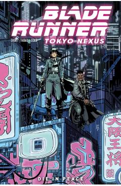 Blade Runner: Tokyo Nexus: Die In Peace - Kianna|brown Shore