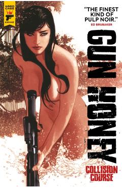 Gun Honey: Collision Course - Charles Ardai