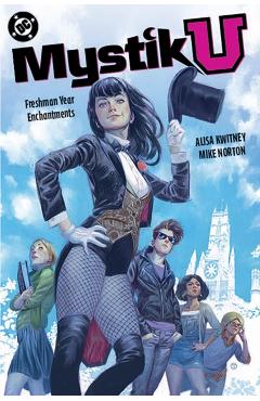 Mystik U: Freshman Year Enchantments - Alisa|norton Kwitney