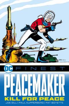 DC Finest: Peacemaker: Kill for Peace - Gill|joe Various
