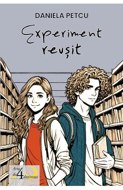 Experiment reusit - Daniela Petcu - CASA CARTII DE STIINTA