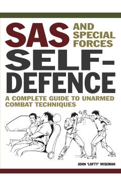 SAS and Special Forces Self Defence - John \'lofty\' Wiseman